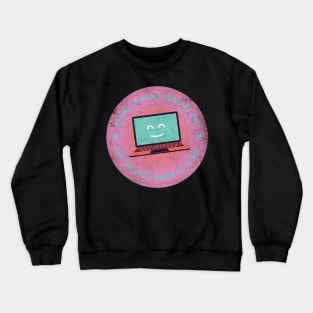 Today is Name Your PC Day Badge Crewneck Sweatshirt